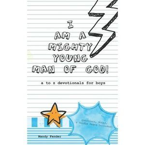 I Am A Mighty Young Man of God!: Devotionals for boys ages 7 to 11 - Mighty Youn